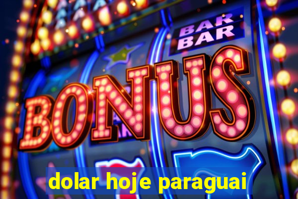 dolar hoje paraguai